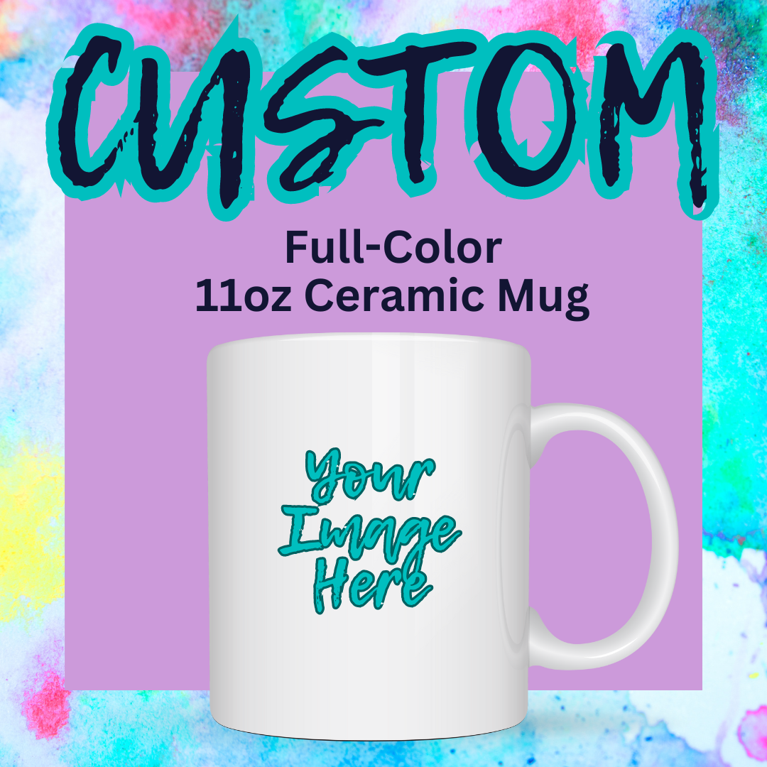 CUSTOM Full Color Mug